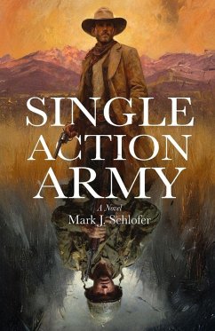 Single Action Army - Schlofer, Mark J Single Action Army - Schlofer, Mark J