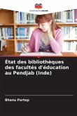 État des bibliothèques des facultés d'éducation au Pendjab (Inde) État des bibliothèques des facultés d'éducation au Pendjab (Inde)