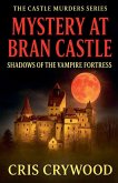 Mystery at Bran Castle Mystery at Bran Castle