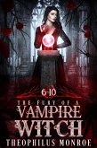 The Fury of a Vampire Witch (Books 6-10) (eBook, ePUB)