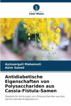 Cover Antidiabetische Eigenschaften von Polysacchariden aus Cassia-Fistula-Samen