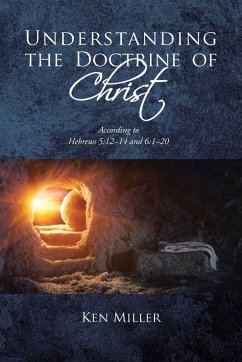 Understanding the Doctrine of Christ - Miller, Ken