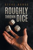Roughly Thrown Dice Roughly Thrown Dice