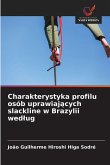 Charakterystyka profilu osób uprawiaj¿cych slackline w Brazylii wed¿ug Charakterystyka profilu osób uprawiaj¿cych slackline w Brazylii wed¿ug