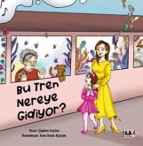 Bu Tren Nereye Gidiyor Bu Tren Nereye Gidiyor