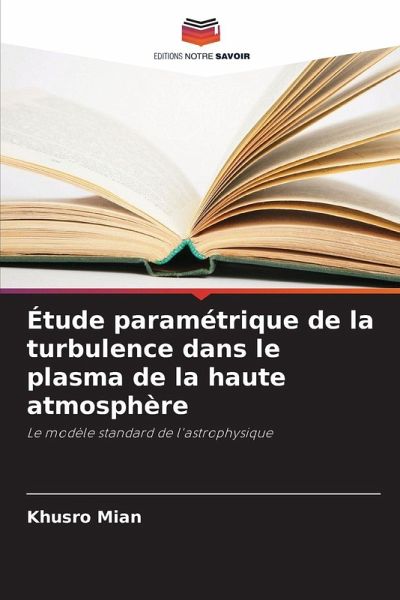 Étude paramétrique de la turbulence dans le plasma de la haute atmosphère Étude paramétrique de la turbulence dans le plasma de la haute atmosphère