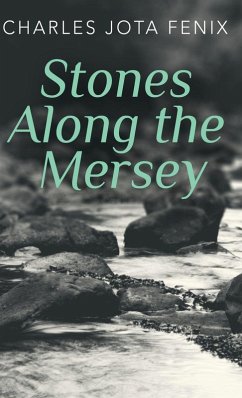Stones Along the Mersey - Fenix, Charles Jota