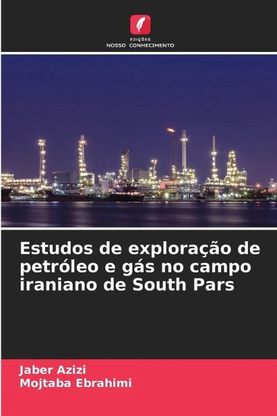 Estudos de exploração de petróleo e gás no campo iraniano de South Pars Estudos de exploração de petróleo e gás no campo iraniano de South Pars