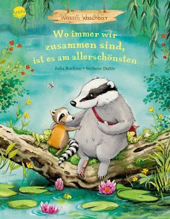 Cover Wassili Waschbär (3). Wo immer wir zusammen sind, ist es am allerschönsten