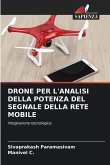 DRONE PER L'ANALISI DELLA POTENZA DEL SEGNALE DELLA RETE MOBILE DRONE PER L'ANALISI DELLA POTENZA DEL SEGNALE DELLA RETE MOBILE