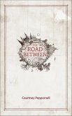 The Road Between (eBook, ePUB) The Road Between (eBook, ePUB)