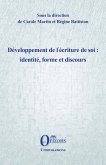 Développement de l'écriture de soi : identité, forme et discours Développement de l'écriture de soi : identité, forme et discours
