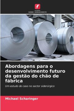 Abordagens para o desenvolvimento futuro da gestão do chão de fábrica Cover Abordagens para o desenvolvimento futuro da gestão do chão de fábrica