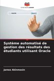 Système automatisé de gestion des résultats des étudiants utilisant Oracle Système automatisé de gestion des résultats des étudiants utilisant Oracle
