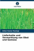 Lieferkette und Vermarktung von Obst und Gemüse Lieferkette und Vermarktung von Obst und Gemüse