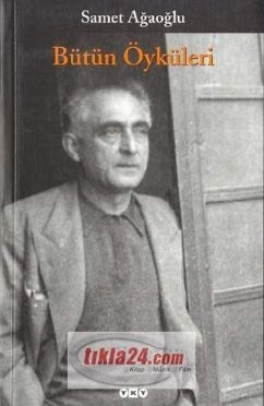 Samet Agaoglu - Bütün Öyküleri - Agaoglu, Samet