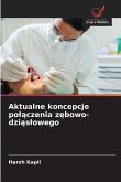 Aktualne koncepcje po¿¿czenia z¿bowo-dzi¿s¿owego Aktualne koncepcje po¿¿czenia z¿bowo-dzi¿s¿owego