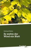 Es wehte der Wind ein Blatt Es wehte der Wind ein Blatt