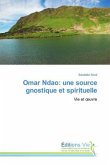 Omar Ndao: une source gnostique et spirituelle Omar Ndao: une source gnostique et spirituelle