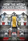 How the Media Creates Victims How the Media Creates Victims