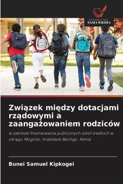 Zwi¿zek mi¿dzy dotacjami rz¿dowymi a zaanga¿owaniem rodziców - Kipkogei, Bunei Samuel