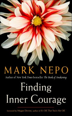 Finding Inner Courage (eBook, ePUB) - Nepo, Mark Finding Inner Courage (eBook, ePUB) - Nepo, Mark