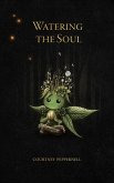 Watering the Soul (eBook, ePUB) Watering the Soul (eBook, ePUB)