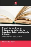 Papel da auditoria interna na deteção de fraudes: Setor público da Etiópia