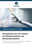 Perspektiven für den Nutzen von Medieninhalten und Softwareprodukten