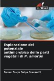 Esplorazione del potenziale antimicrobico delle parti vegetali di P. amarus Esplorazione del potenziale antimicrobico delle parti vegetali di P. amarus