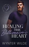Healing the Billionaire's Heart Healing the Billionaire's Heart