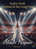 Taylor Swift: Versions & the Long Game (eBook, ePUB) Taylor Swift: Versions & the Long Game (eBook, ePUB)