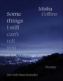 Some Things I Still Can't Tell You (eBook, ePUB) Some Things I Still Can't Tell You (eBook, ePUB)