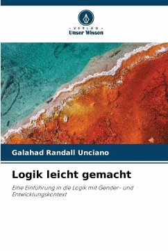 Logik leicht gemacht - Unciano, Galahad Randall Logik leicht gemacht - Unciano, Galahad Randall