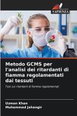 Metodo GCMS per l'analisi dei ritardanti di fiamma regolamentati dai tessuti Metodo GCMS per l'analisi dei ritardanti di fiamma regolamentati dai tessuti