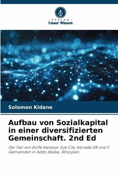 Aufbau von Sozialkapital in einer diversifizierten Gemeinschaft. 2nd Ed - Kidane, Solomon Aufbau von Sozialkapital in einer diversifizierten Gemeinschaft. 2nd Ed - Kidane, Solomon