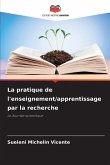 La pratique de l'enseignement/apprentissage par la recherche La pratique de l'enseignement/apprentissage par la recherche