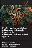 Profil ryzyka powik¿a¿ mikronaczyniowych Powik¿ania mikronaczyniowe w DM typu 2 Profil ryzyka powik¿a¿ mikronaczyniowych Powik¿ania mikronaczyniowe w DM typu 2