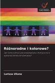 Ró¿norodne i kolorowe? Ró¿norodne i kolorowe?