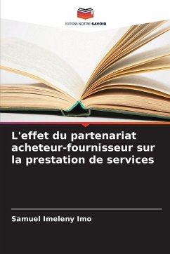 L'effet du partenariat acheteur-fournisseur sur la prestation de services - Imeleny Imo, Samuel