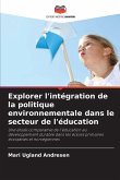 Explorer l'intégration de la politique environnementale dans le secteur de l'éducation Explorer l'intégration de la politique environnementale dans le secteur de l'éducation