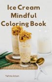 Ice Cream Mindful Coloring Book Ice Cream Mindful Coloring Book