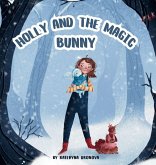 Holly and the Magic Bunny Holly and the Magic Bunny