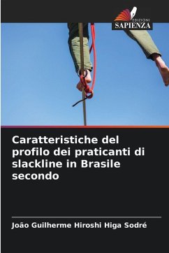 Caratteristiche del profilo dei praticanti di slackline in Brasile secondo - Hiroshi Higa Sodré, João Guilherme Caratteristiche del profilo dei praticanti di slackline in Brasile secondo - Hiroshi Higa Sodré, João Guilherme