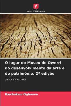 O lugar do Museu de Owerri no desenvolvimento da arte e do património. 2ª edição - Ogbonna, Ikechukwu