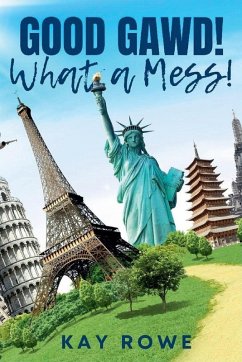 Good Gawd! What a Mess! - Rowe, Kay