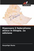 Ripensare il federalismo etnico in Etiopia. 2a edizione