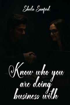 Know Who You Are Doing Business With - Sanford, Sheila