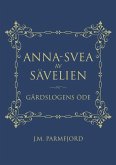 Anna-Svea av Sävelien: Gårdslogens öde