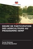 DEGRÉ DE PARTICIPATION DES AGRICULTEURS AU PROGRAMME IWMP DEGRÉ DE PARTICIPATION DES AGRICULTEURS AU PROGRAMME IWMP